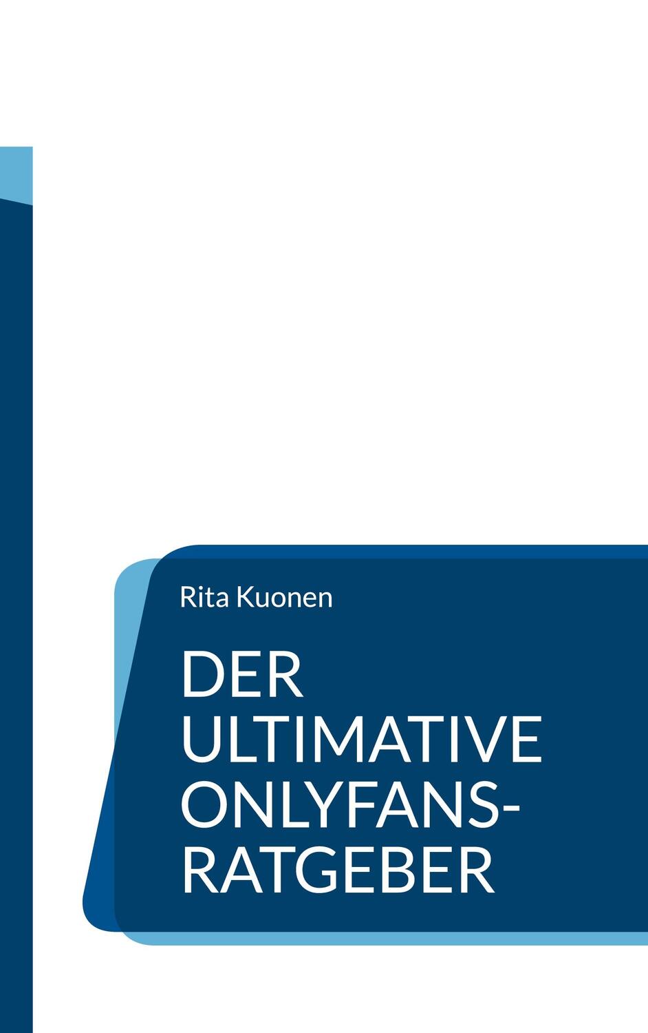 Cover: 9783756861811 | Der ultimative OnlyFans-Ratgeber | Erfolg, Promotion und Bekanntmachen