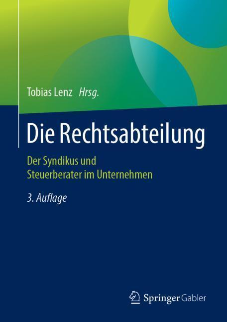Cover: 9783658219147 | Die Rechtsabteilung | Der Syndikus und Steuerberater im Unternehmen