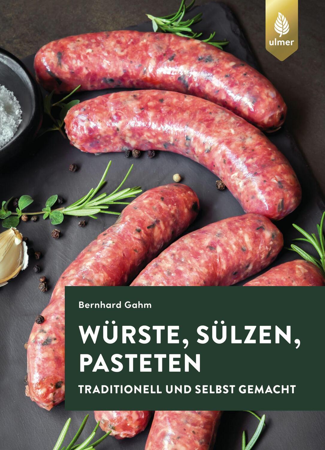 Cover: 9783800112906 | Würste, Sülzen und Pasteten | Traditionell und selbst gemacht | Gahm