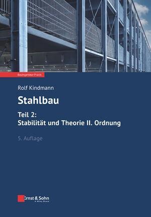 Cover: 9783433032190 | Stahlbau: Teil 2: Stabilität und Theorie II. Ordnung | Rolf Kindmann
