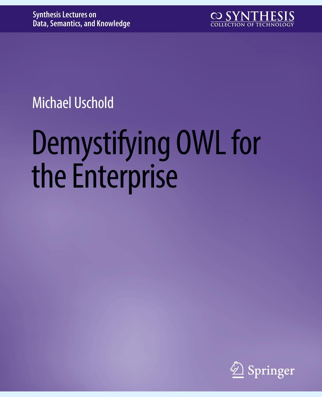 Cover: 9783031794834 | Demystifying OWL for the Enterprise | Michael Uschold | Buch | 2018