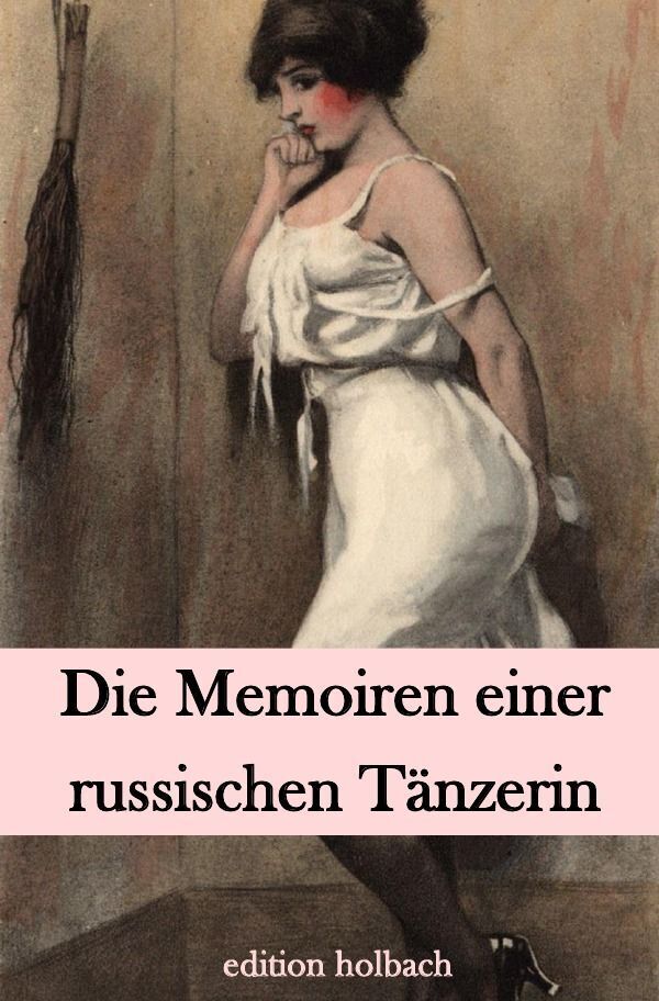 Cover: 9783746767277 | Die Memoiren einer russischen Tänzerin | E. D. | Taschenbuch | 164 S.