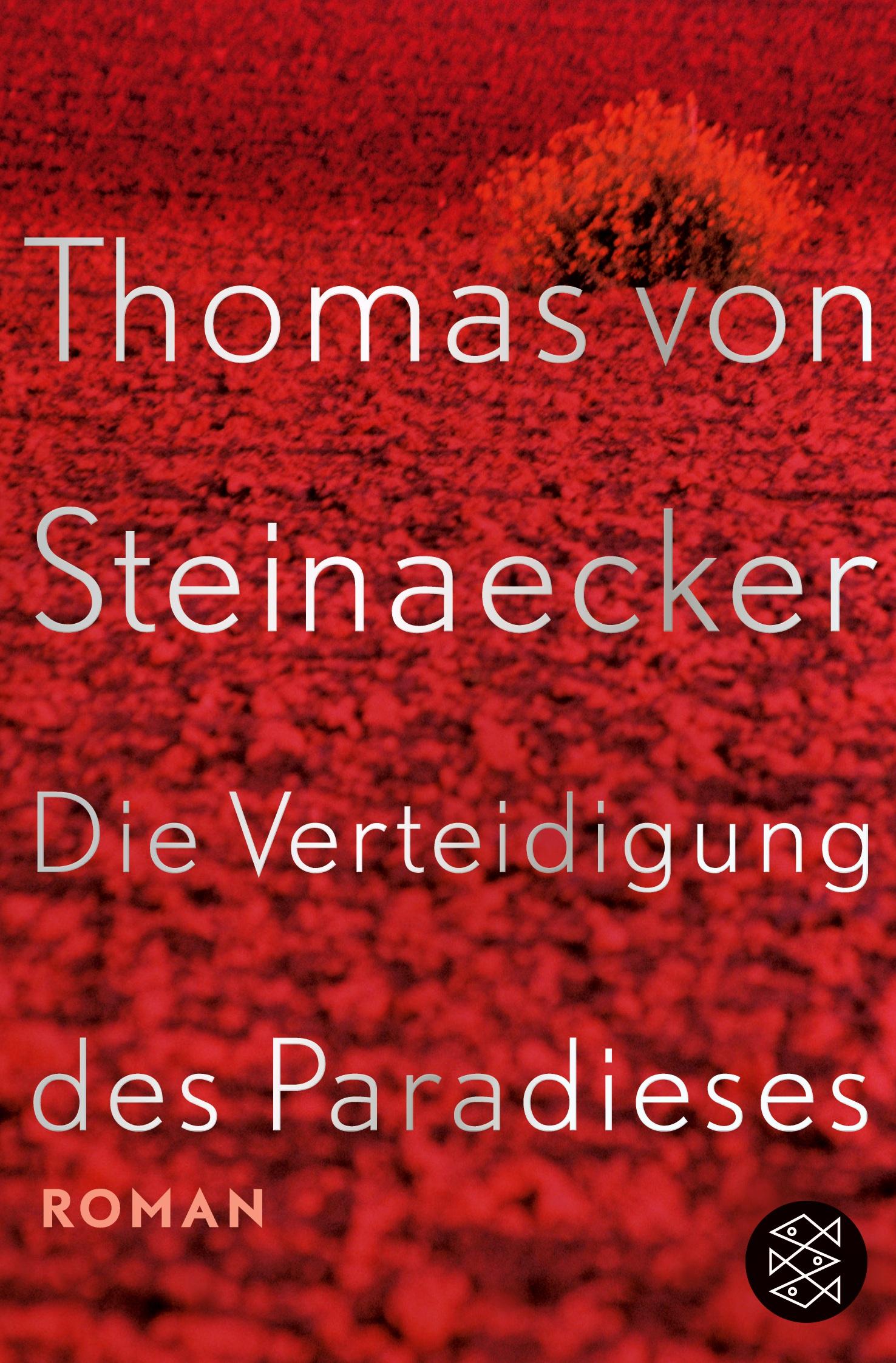 Cover: 9783596030477 | Die Verteidigung des Paradieses | Roman | Thomas von Steinaecker