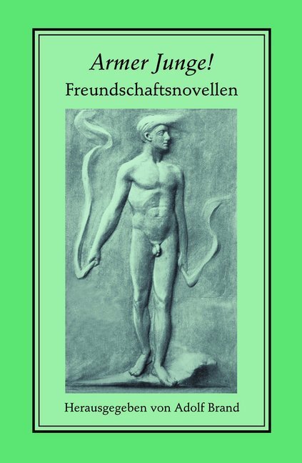Cover: 9783863000677 | Armer Junge! | Freundschaftsnovellen | Adolf Brand | Buch | 168 S.