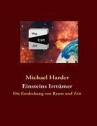 Cover: 9783837092608 | Einsteins Irrtümer | Die Entdeckung von Raum und Zeit | Michael Harder