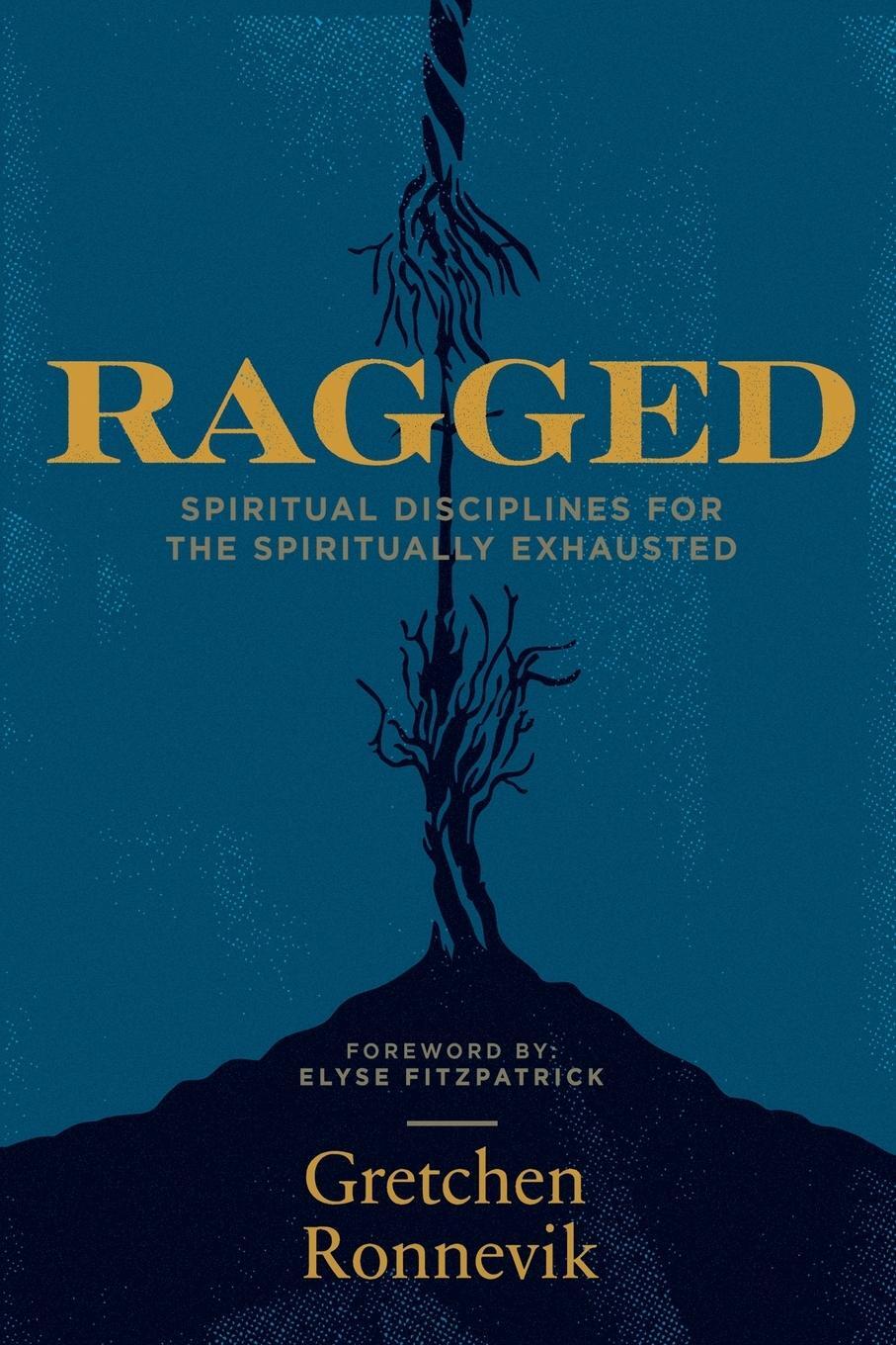 Cover: 9781948969482 | Ragged | Spiritual Disciplines for the Spiritually Exhausted | Buch