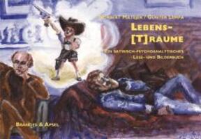 Cover: 9783860998557 | Lebens(T)räume | Ein satirisch-psychoanalytisches Lese- und Bilderbuch