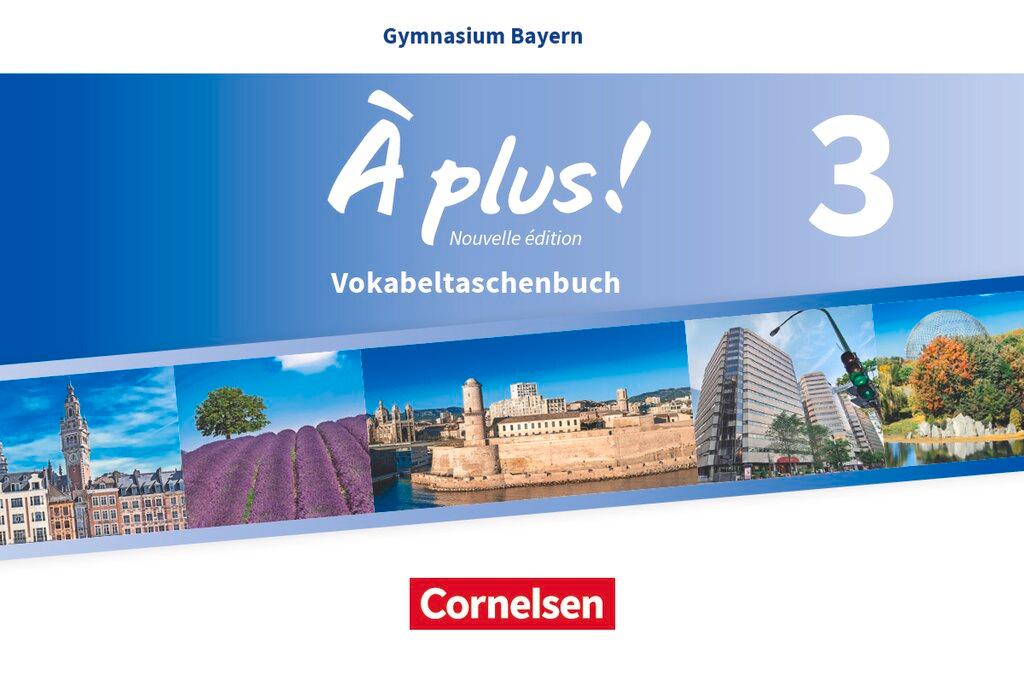 Cover: 9783464247242 | À plus ! - Nouvelle édition Band 3 - Vokabeltaschenbuch- Bayern | Buch