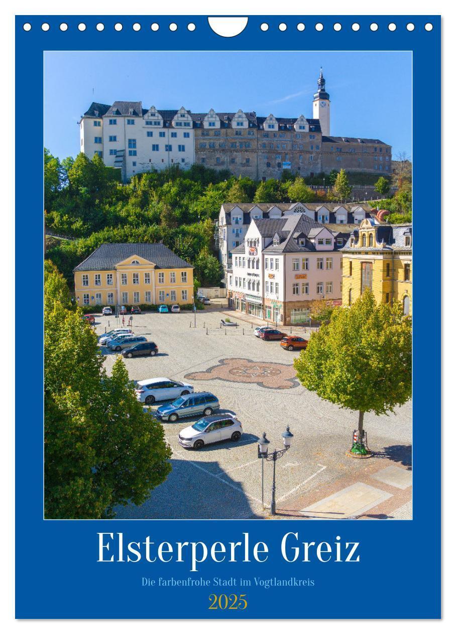 Cover: 9783383812705 | Elsterperle Greiz (Wandkalender 2025 DIN A4 hoch), CALVENDO...