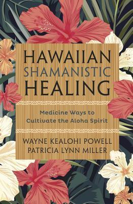 Cover: 9780738750491 | Hawaiian Shamanistic Healing | Wayne Kealohi Powell (u. a.) | Buch