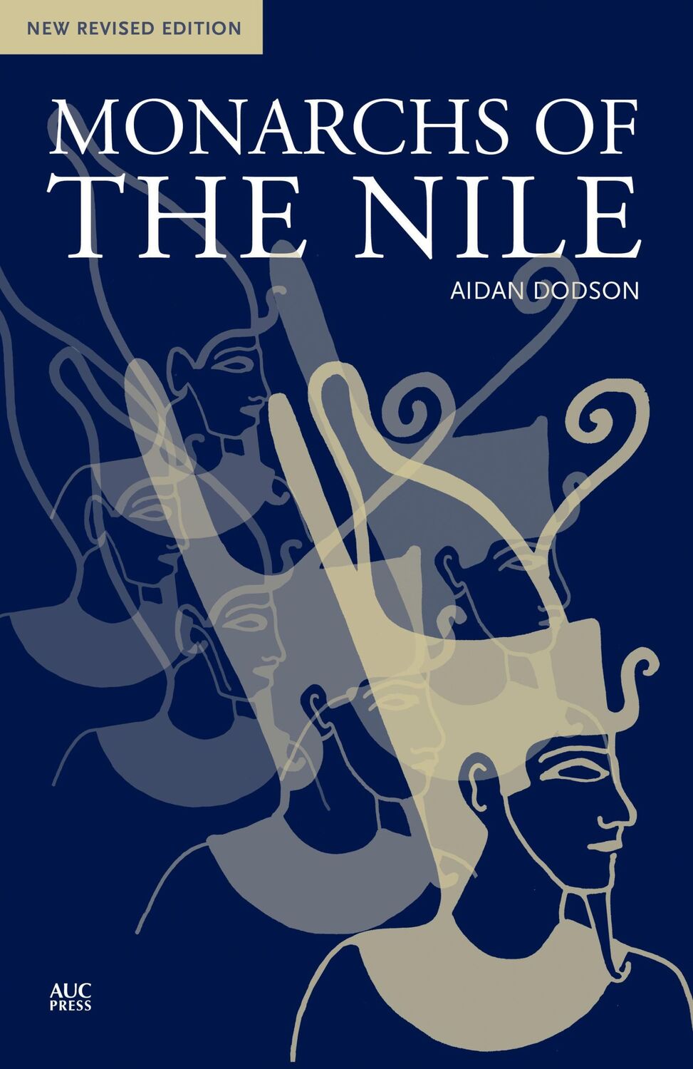 Cover: 9789774167164 | Monarchs of the Nile | New Revised Edition | Aidan Dodson | Buch