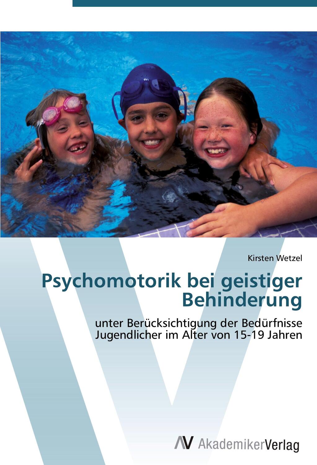 Cover: 9783639436402 | Psychomotorik bei geistiger Behinderung | Kirsten Wetzel | Taschenbuch