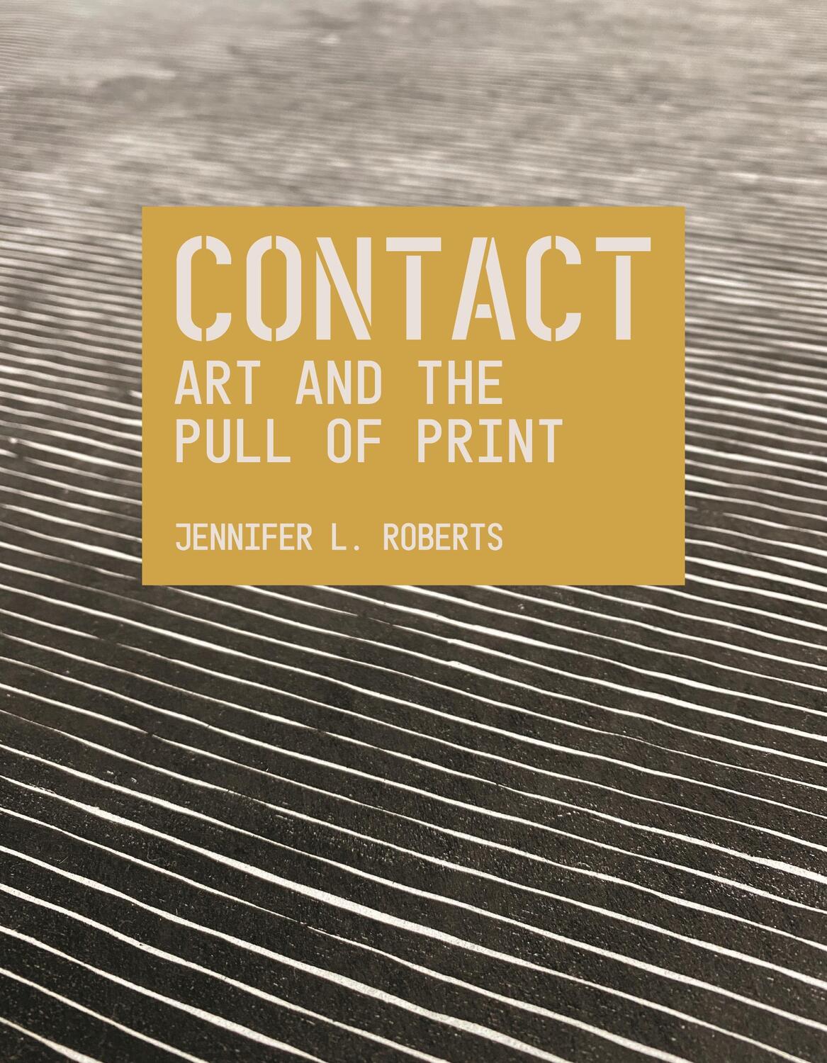 Cover: 9780691255859 | Contact: Art and the Pull of Print | Jennifer L Roberts | Taschenbuch