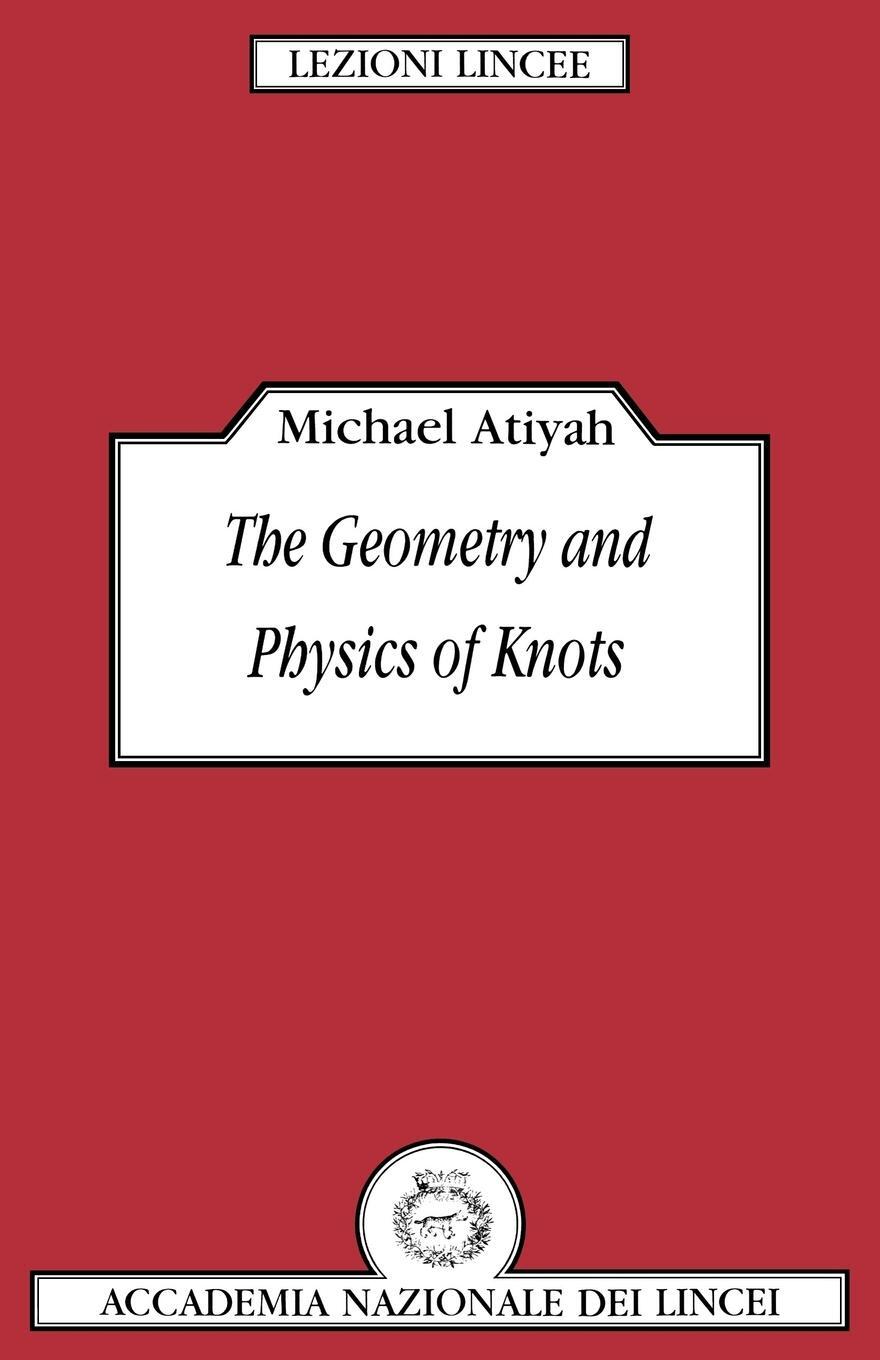 Cover: 9780521395540 | The Geometry and Physics of Knots | Michael Francis Atiyah (u. a.)