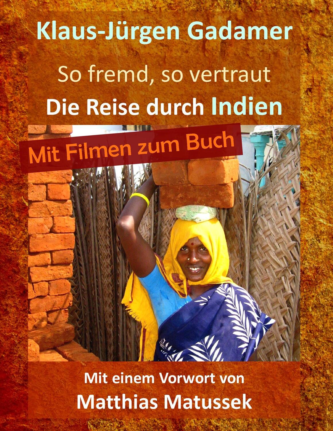 Cover: 9783746017723 | So fremd, so vertraut | Die Reise durch Indien | Klaus-Jürgen Gadamer