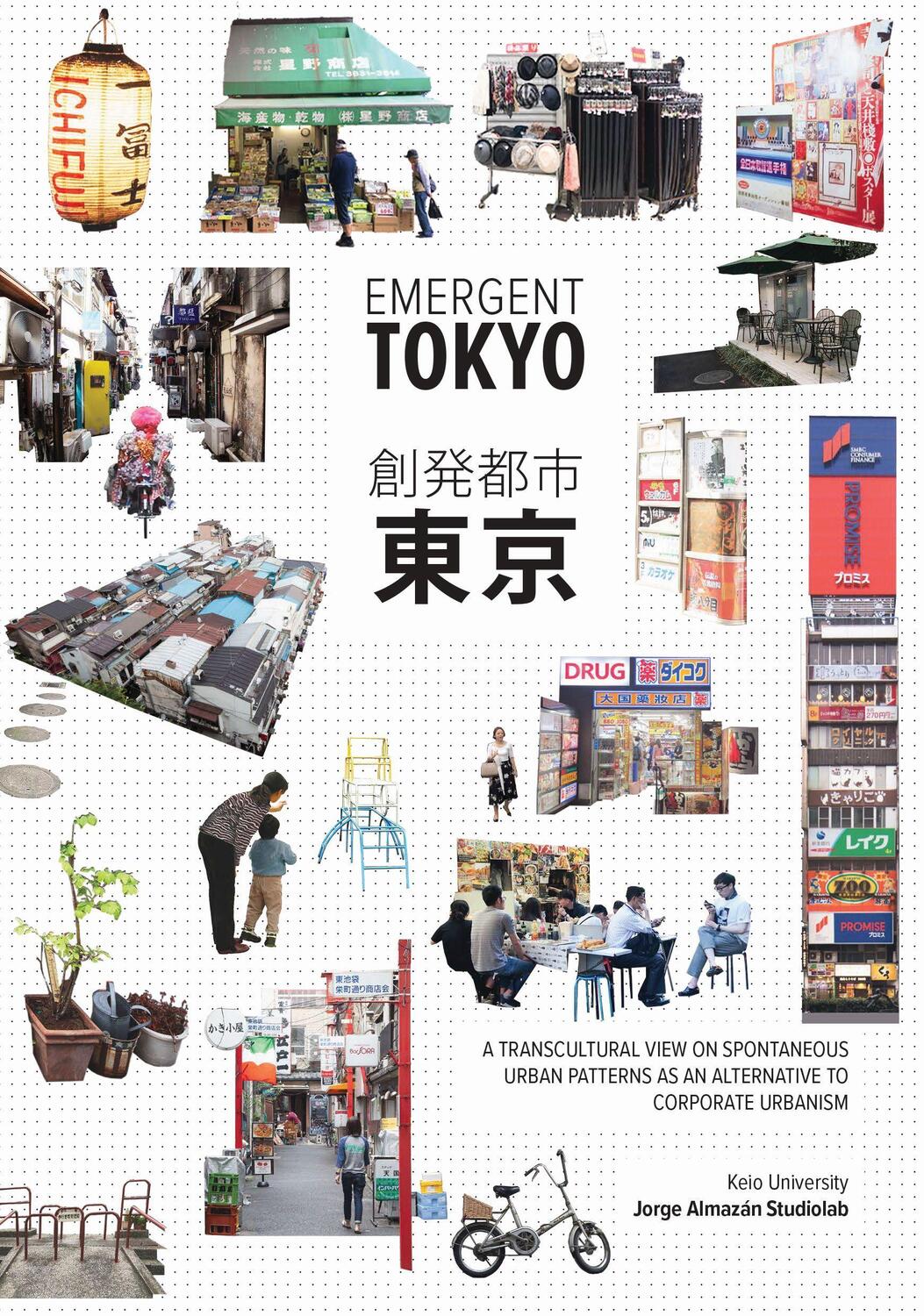 Cover: 9781951541323 | Emergent Tokyo | Designing the Spontaneous City | Almazan (u. a.)