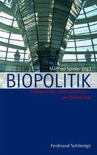 Cover: 9783506767226 | Biopolitik | Probleme des Lebensschutzes in der Demokratie | Spieker