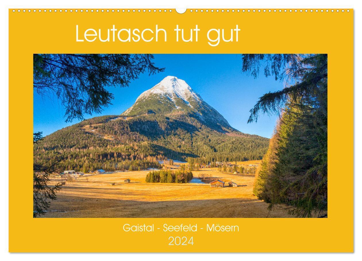 Cover: 9783675688957 | Leutasch tut gut (Wandkalender 2024 DIN A2 quer), CALVENDO...