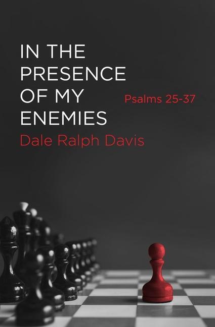 Cover: 9781527104792 | In the Presence of My Enemies | Psalms 25-37 | Dale Ralph Davis | Buch