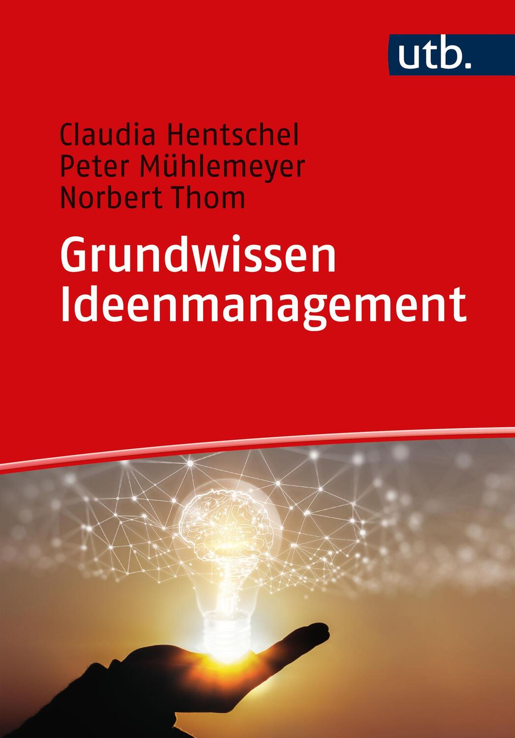 Cover: 9783825262037 | Grundwissen Ideenmanagement | Claudia Hentschel (u. a.) | Taschenbuch