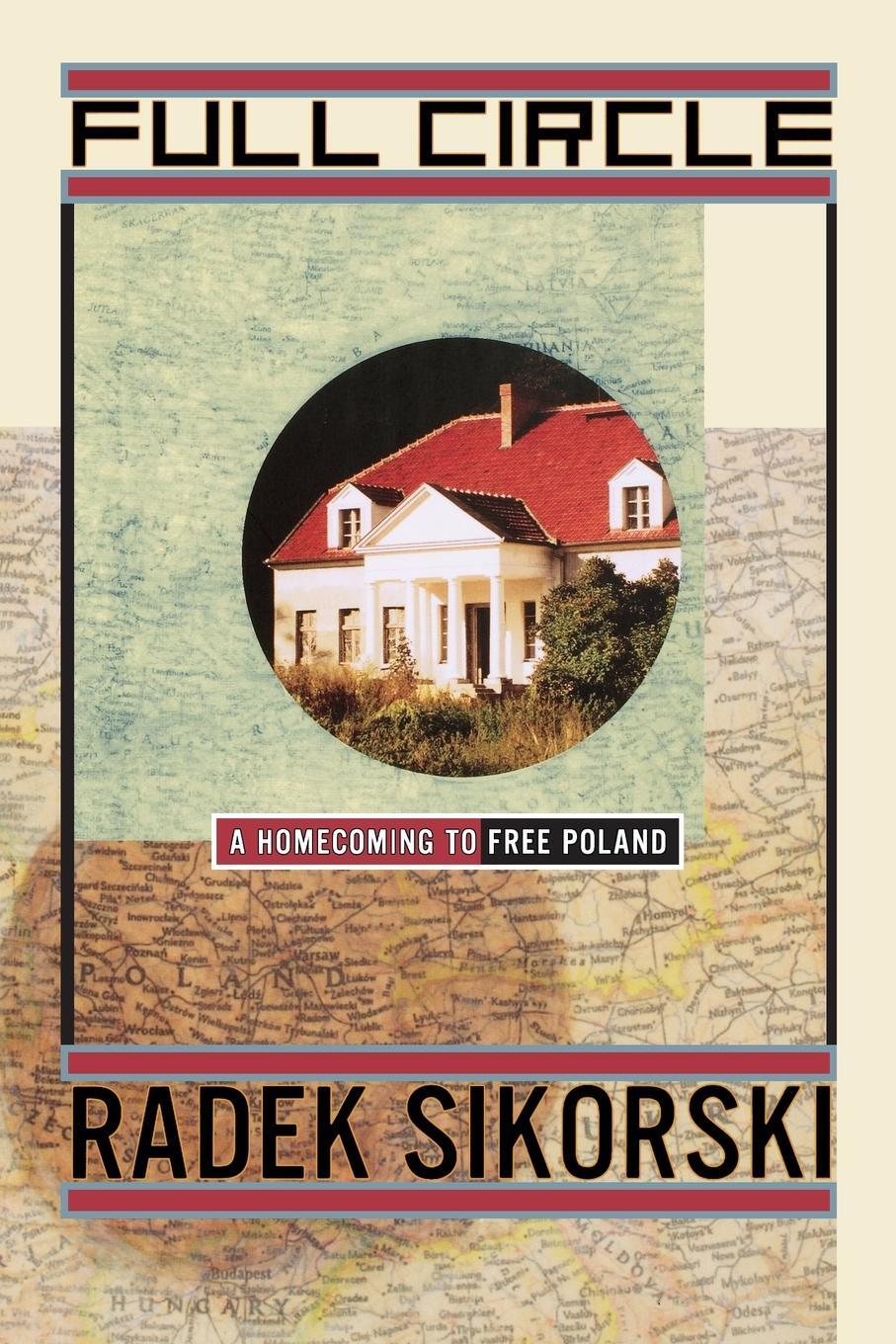 Cover: 9781439101322 | Full Circle | A Homecoming to Free Poland | Radek Sikorski | Buch
