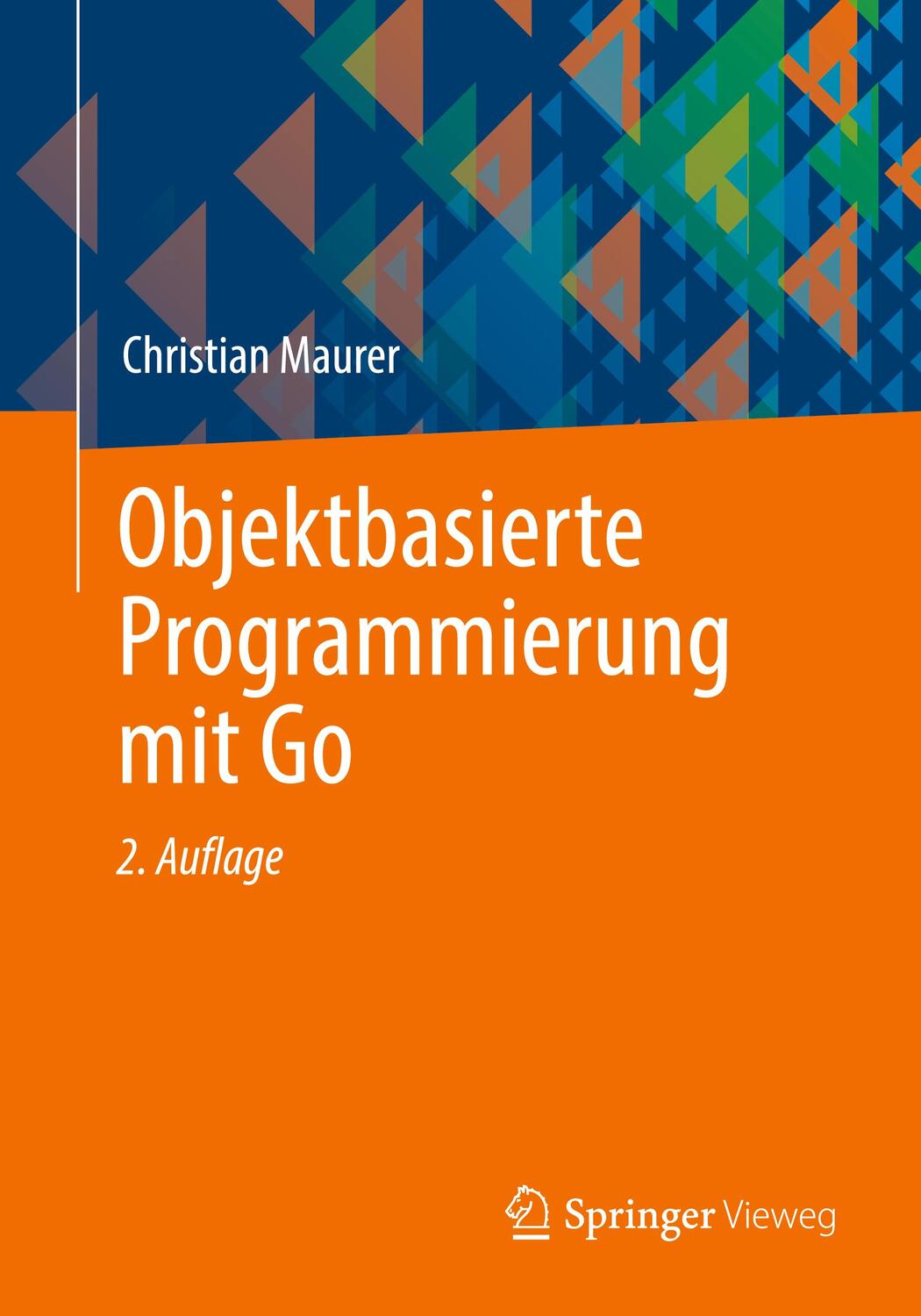 Cover: 9783658420130 | Objektbasierte Programmierung mit Go | Christian Maurer | Taschenbuch