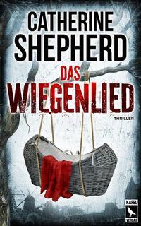 Cover: 9783944676470 | Das Wiegenlied: Thriller | Catherine Shepherd | Taschenbuch | Deutsch