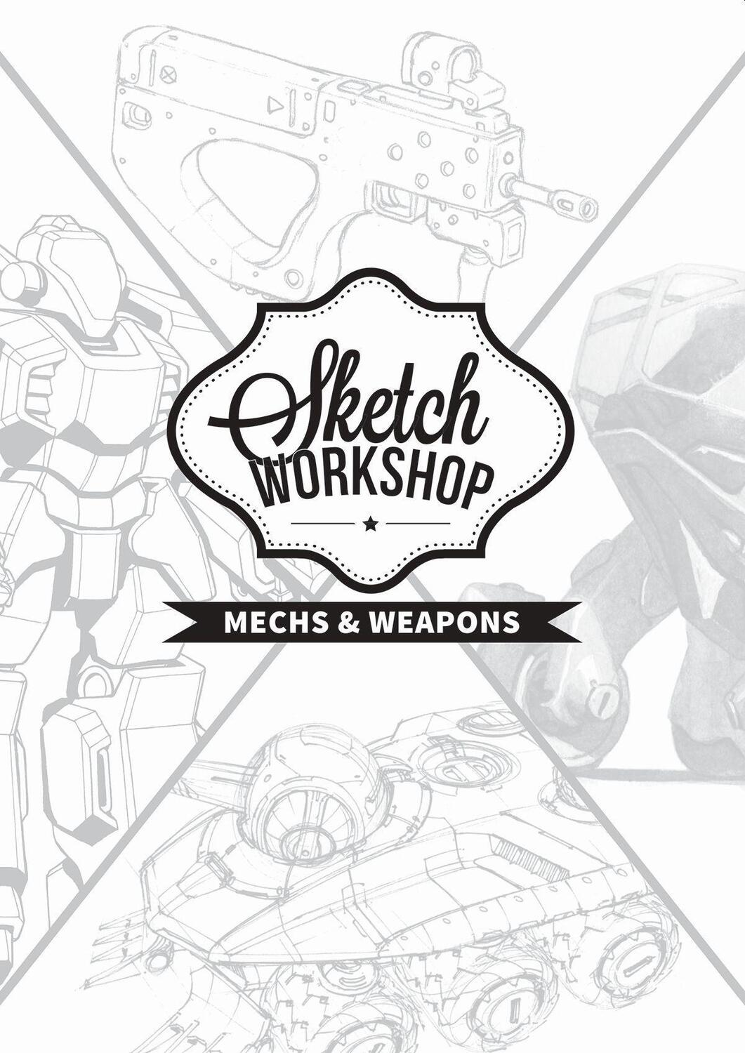Cover: 9781909414617 | Sketch Workshop: Mech & Weapon Design | Publishing 3dtotal | Buch