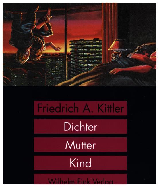 Cover: 9783770525942 | Dichter, Mutter, Kind | Friedrich A Kittler | Taschenbuch | 271 S.