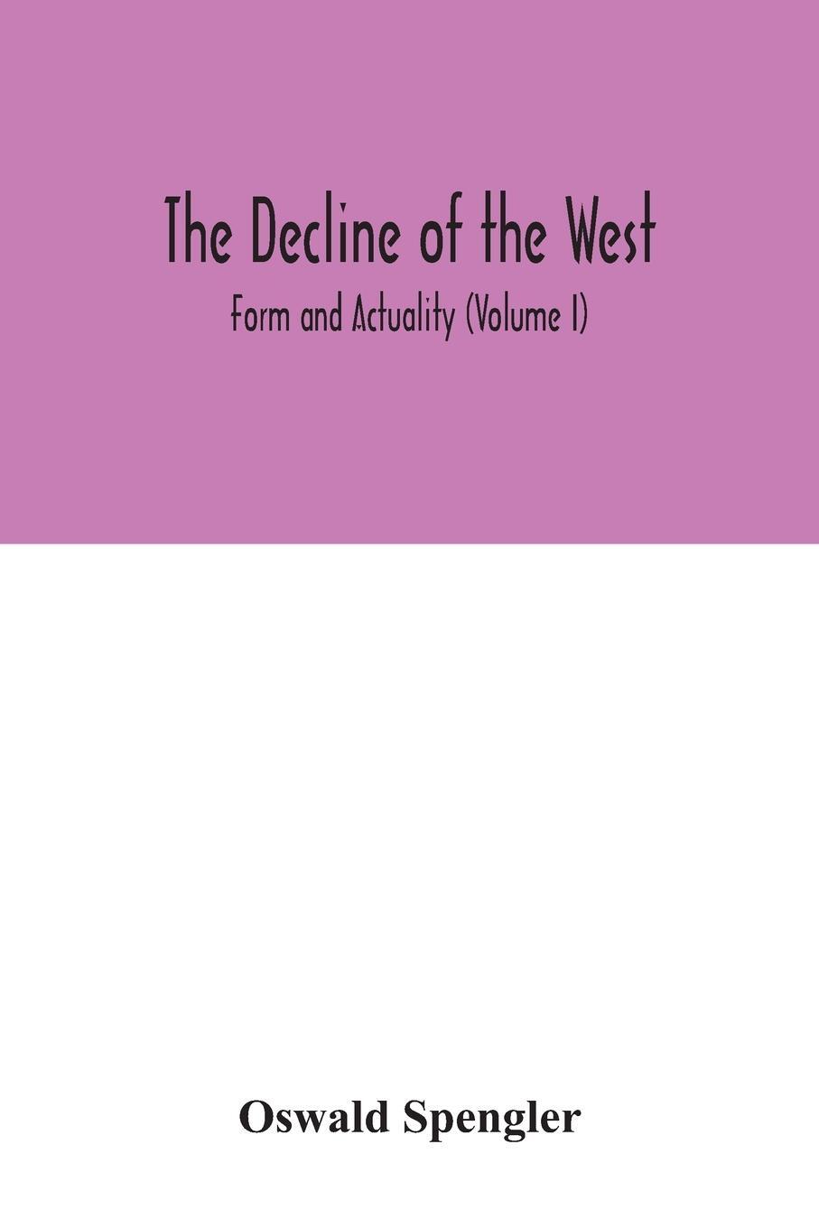 Cover: 9789354033148 | The decline of the West; Form and Actuality (Volume I) | Spengler