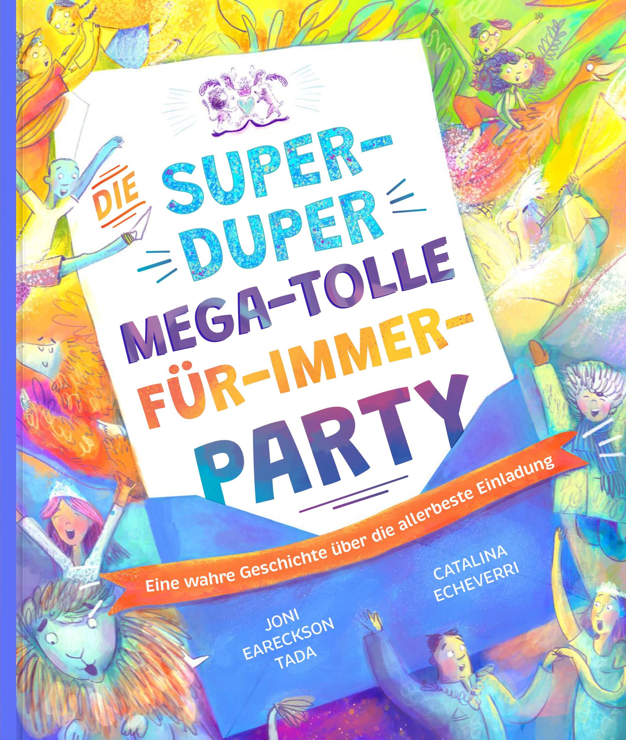 Cover: 9783986650254 | Die super-duper, mega-tolle Für-immer-Party | Joni Eareckson Tada