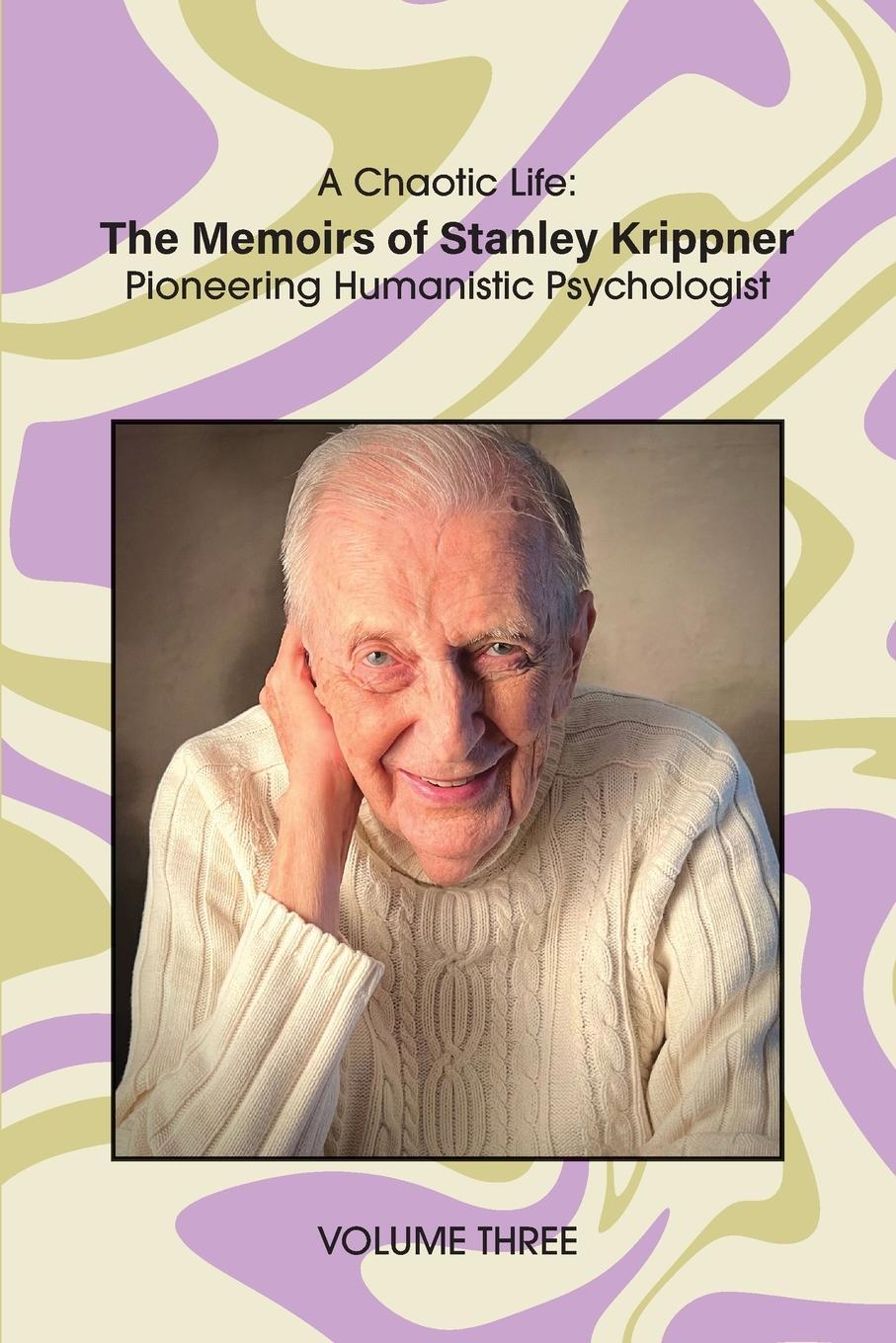 Cover: 9781955737524 | A Chaotic Life (Volume 3) | Stanley Krippner | Taschenbuch | Paperback