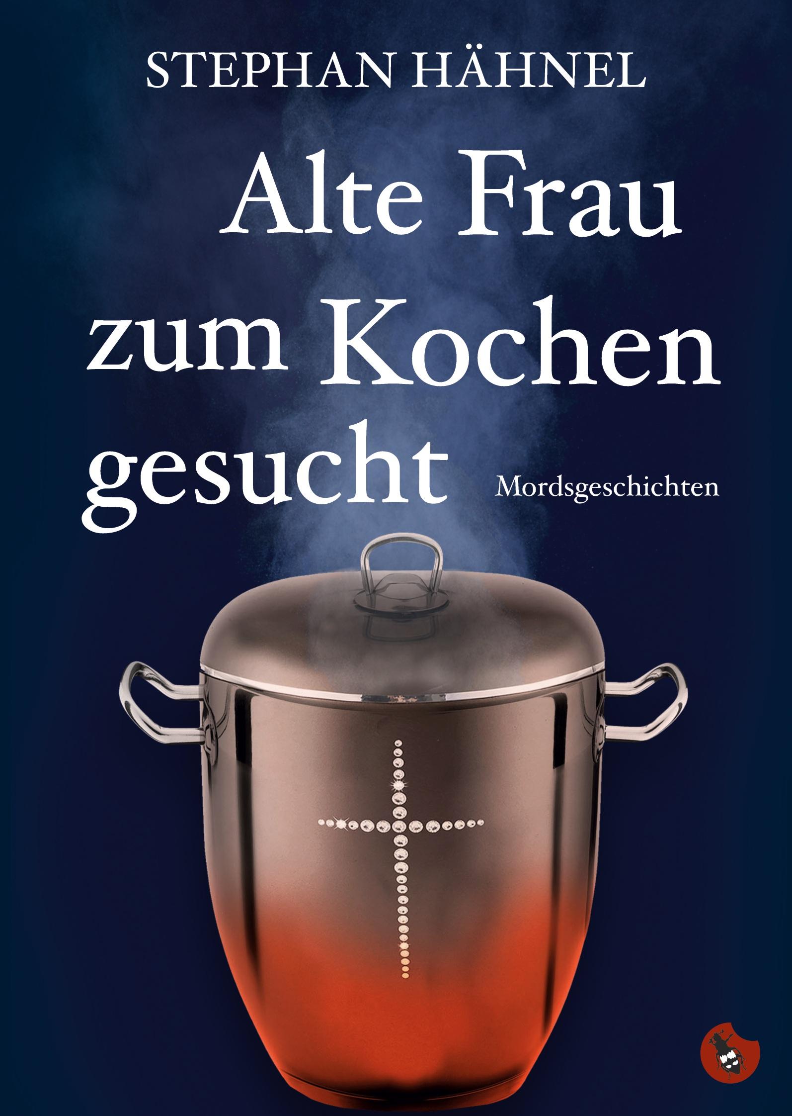 Cover: 9783959960670 | Alte Frau zum Kochen gesucht | Mordsgeschichten | Hähnel Stephan