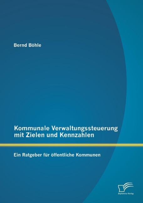 Cover: 9783958508156 | Kommunale Verwaltungssteuerung mit Zielen und Kennzahlen: Ein...