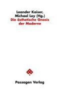 Cover: 9783851658361 | Die ästhetische Gnosis der Moderne | Passagen Kunst | Kaiser (u. a.)