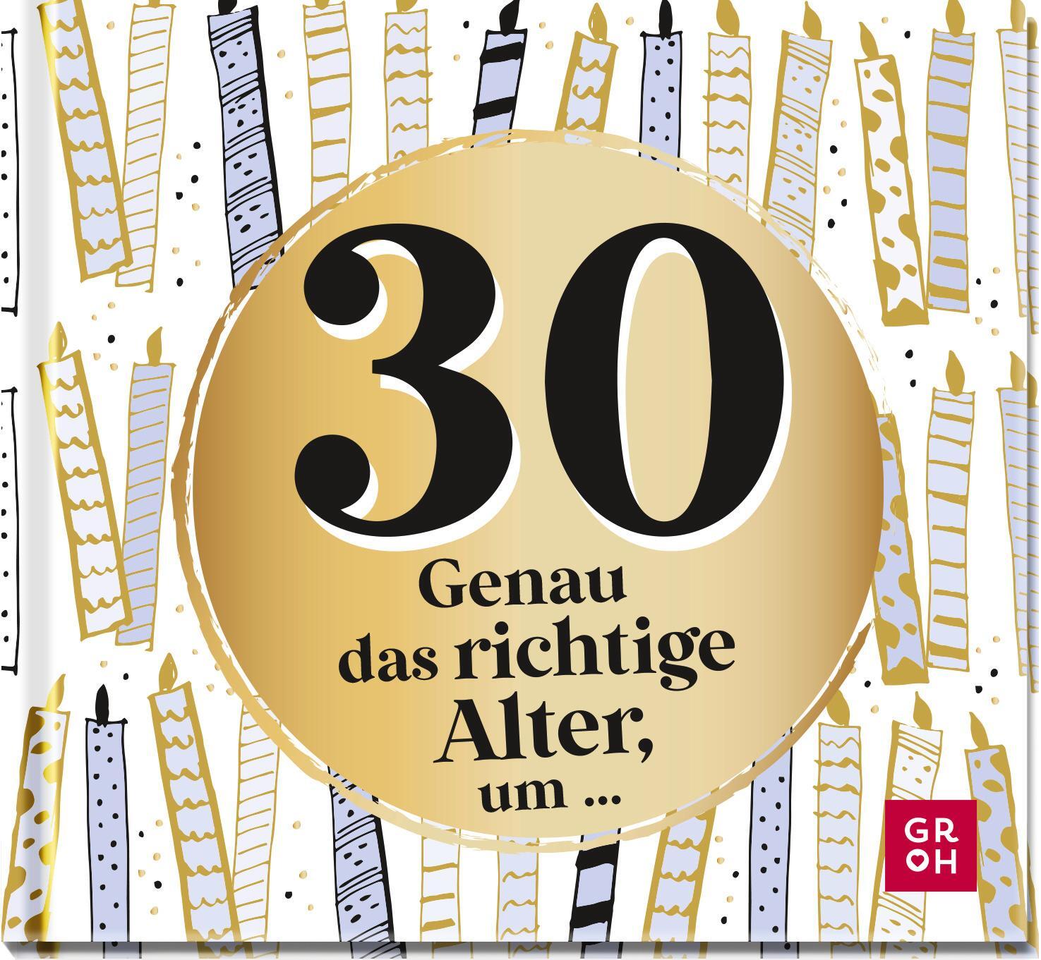 Cover: 9783848501922 | 30 - Genau das richtige Alter, um ... | Groh Verlag | Buch | 48 S.