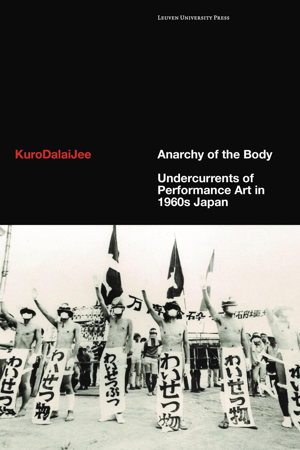 Cover: 9789462703537 | Anarchy of the Body | Undercurrents of Performance Art in 1960s Japan