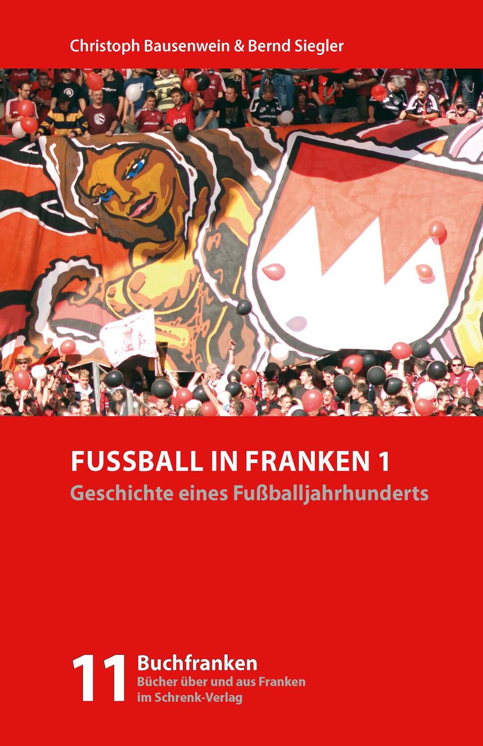 Cover: 9783924270919 | Fußball in Franken 1 | Geschichte eines Fußballjahrhunderts | Buch