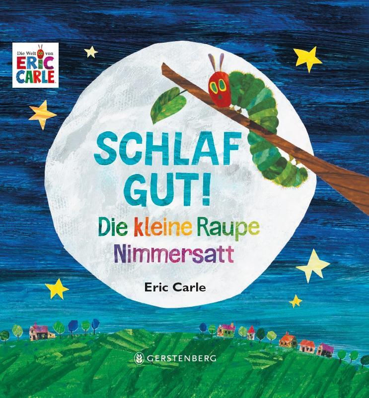 Cover: 9783836960267 | Die kleine Raupe Nimmersatt - Schlaf gut! | Eric Carle | Buch | 10 S.
