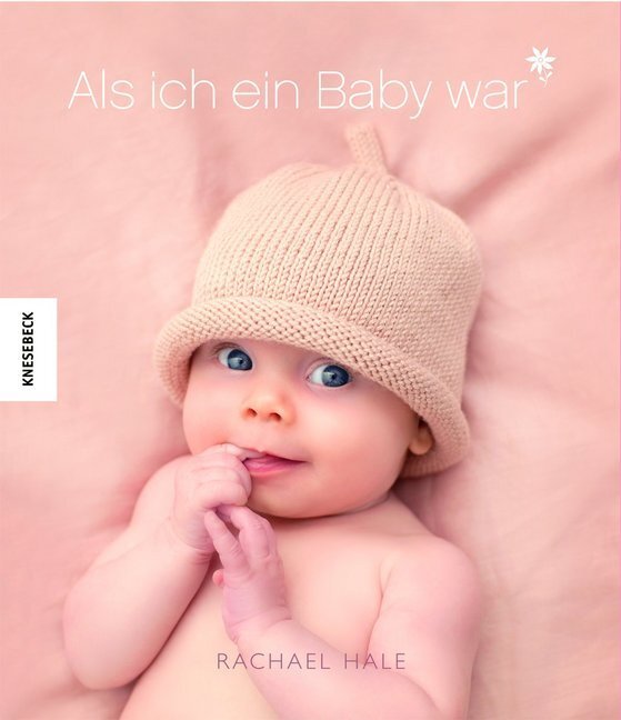 Cover: 9783896605160 | Als ich ein Baby war (Mädchen) | Rachael Hale | Buch | 80 S. | Deutsch