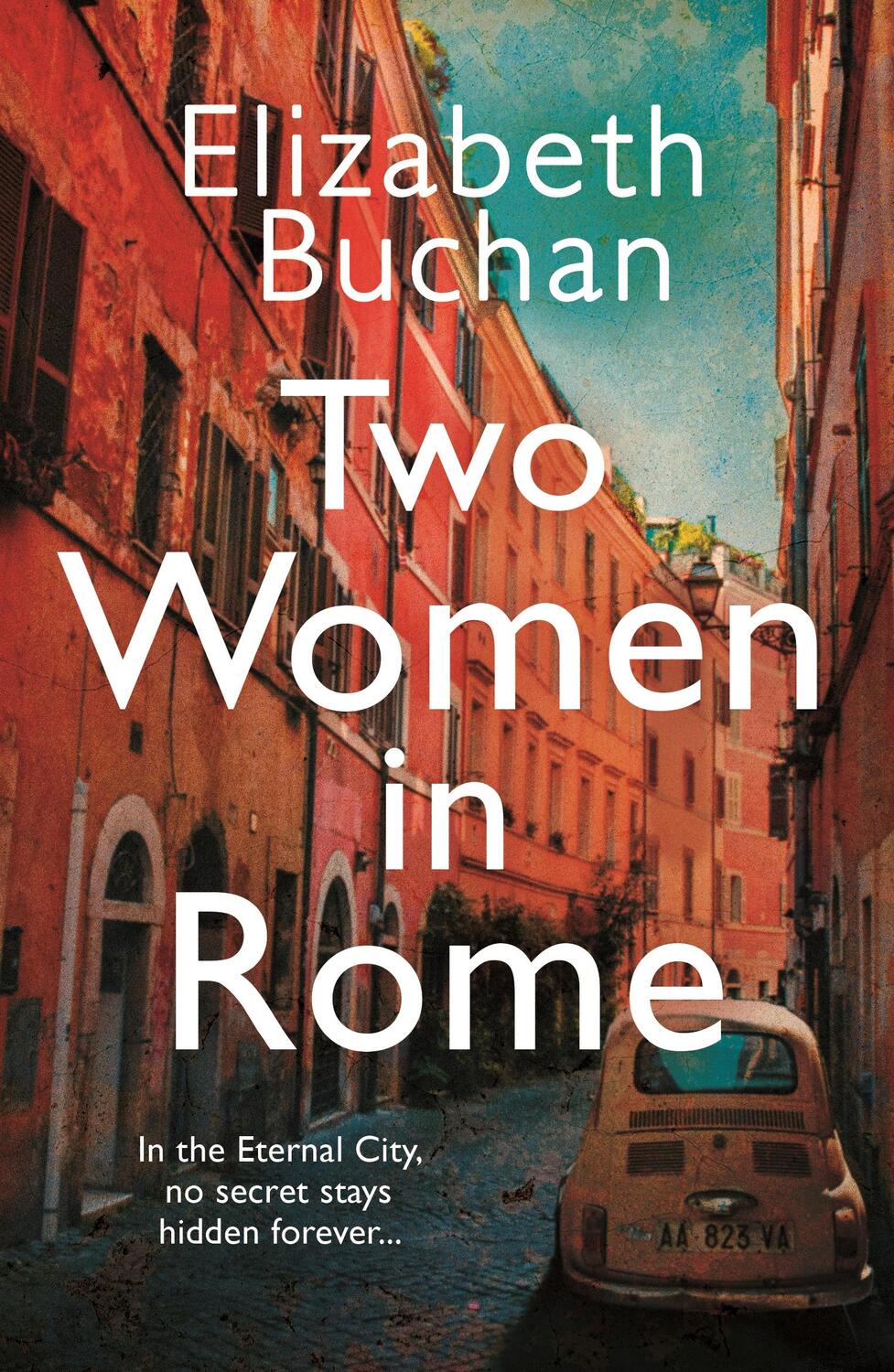 Cover: 9781786495358 | Two Women in Rome | 'Beautifully atmospheric' Adele Parks | Buchan