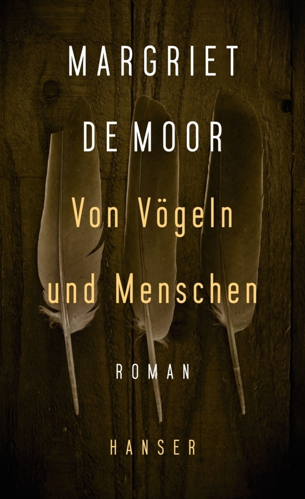 Cover: 9783446258198 | Von Vögeln und Menschen | Roman | Margriet de Moor | Buch | 272 S.