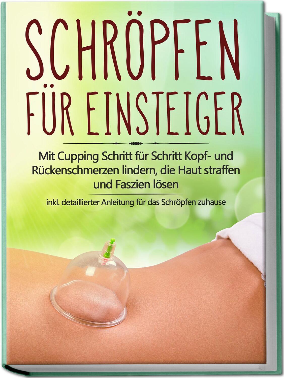 Cover: 9783969301463 | Schröpfen für Einsteiger: Mit Cupping Schritt für Schritt Kopf- und...