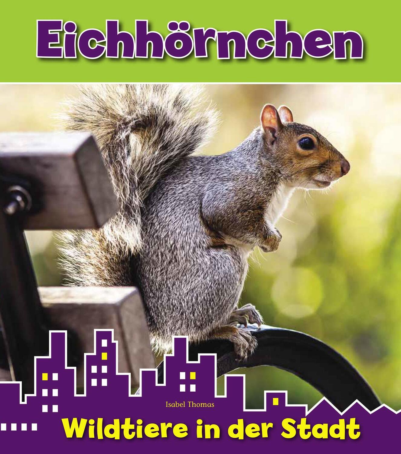 Cover: 9789461754851 | Eichhörnchen | Wildtiere in der Stadt | Isabel Thomas | Buch | Deutsch