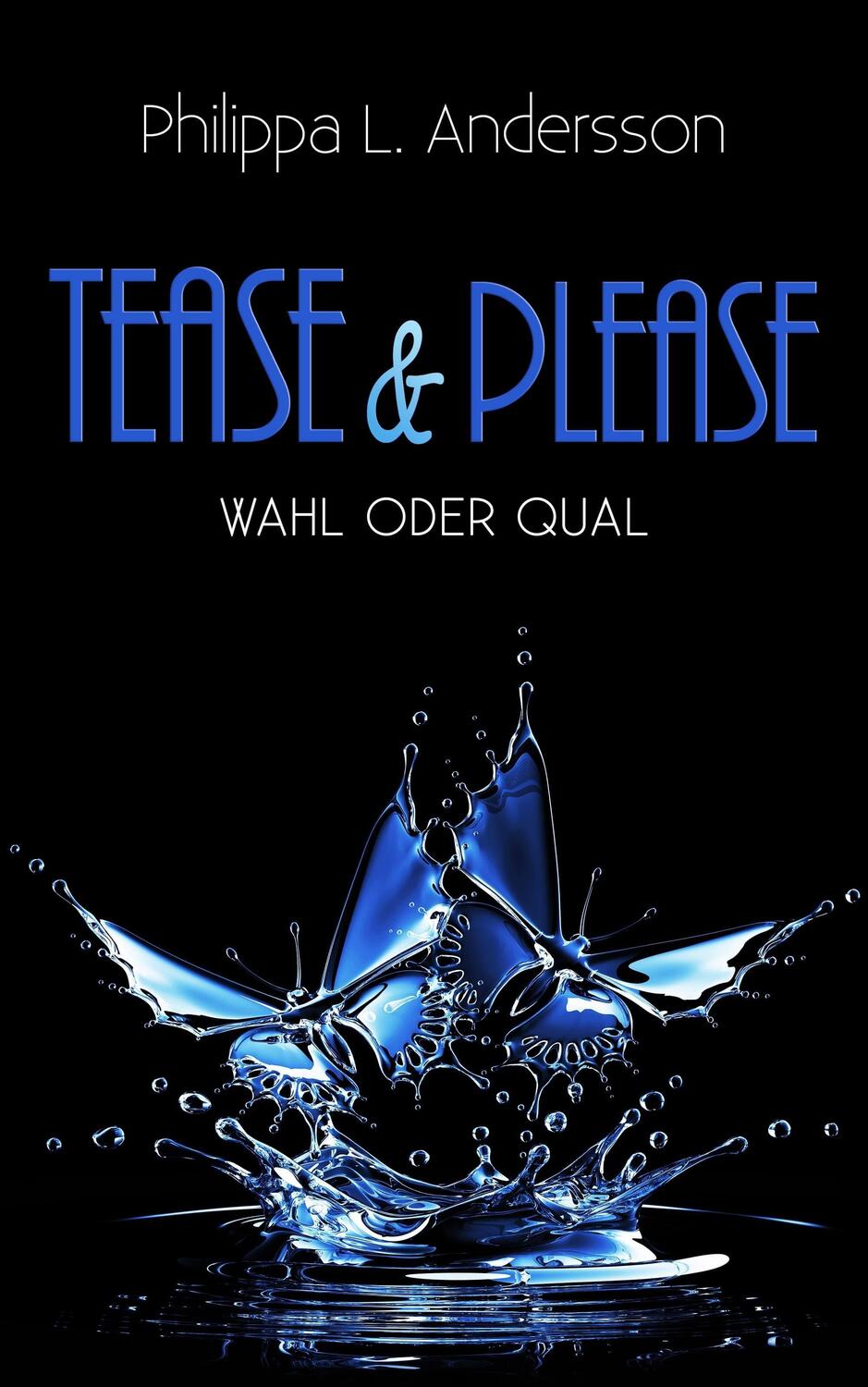 Cover: 9783966987776 | Tease & Please - Wahl oder Qual | Philippa L. Andersson | Taschenbuch