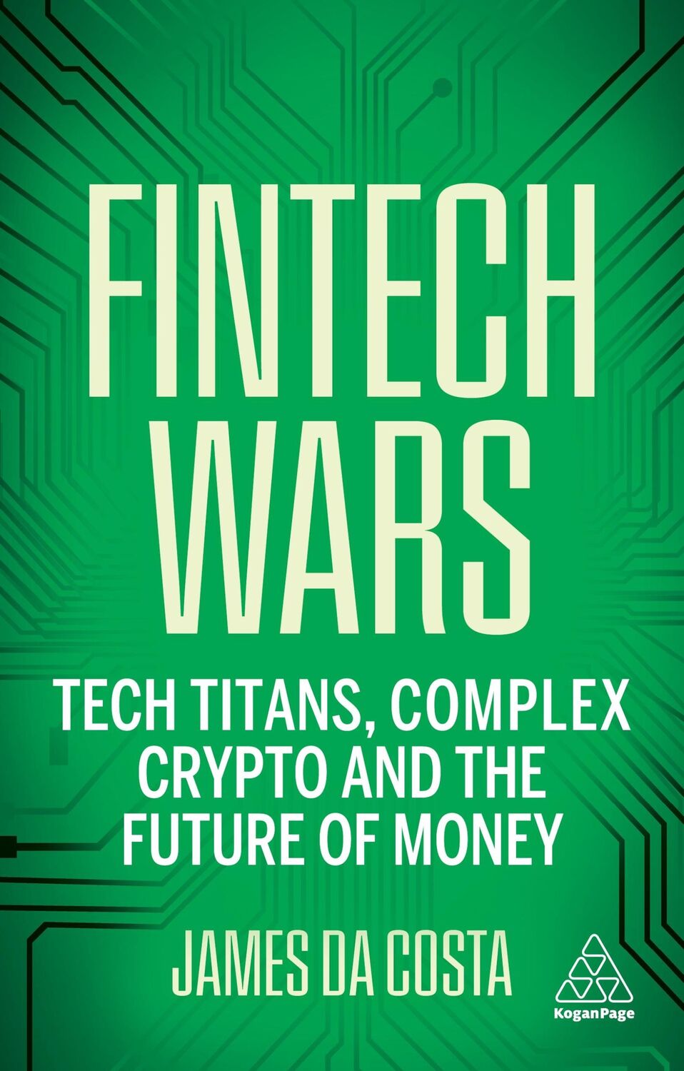 Cover: 9781398617025 | Fintech Wars | Tech Titans, Complex Crypto and the Future of Money