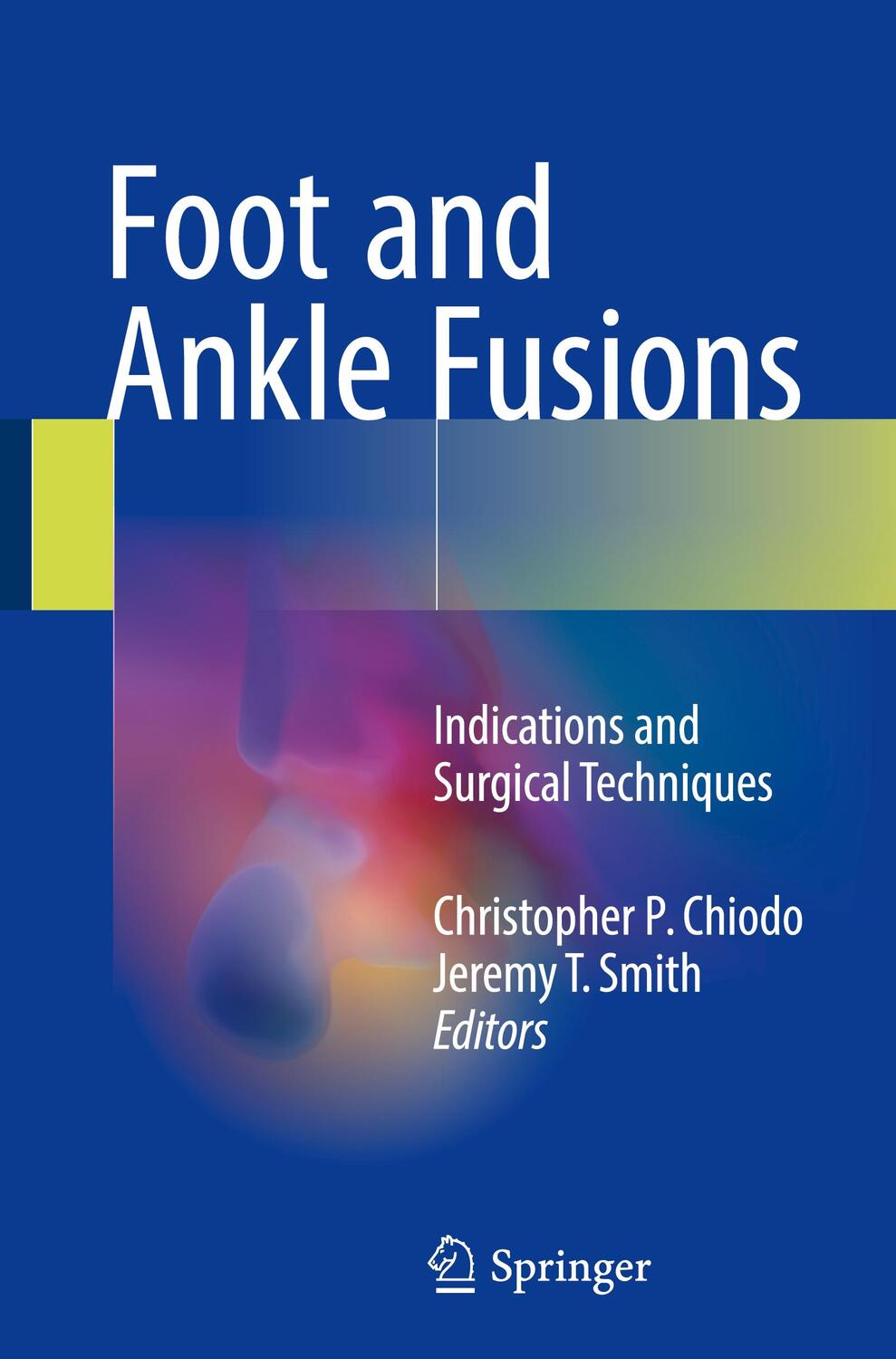 Cover: 9783319430164 | Foot and Ankle Fusions | Indications and Surgical Techniques | Buch