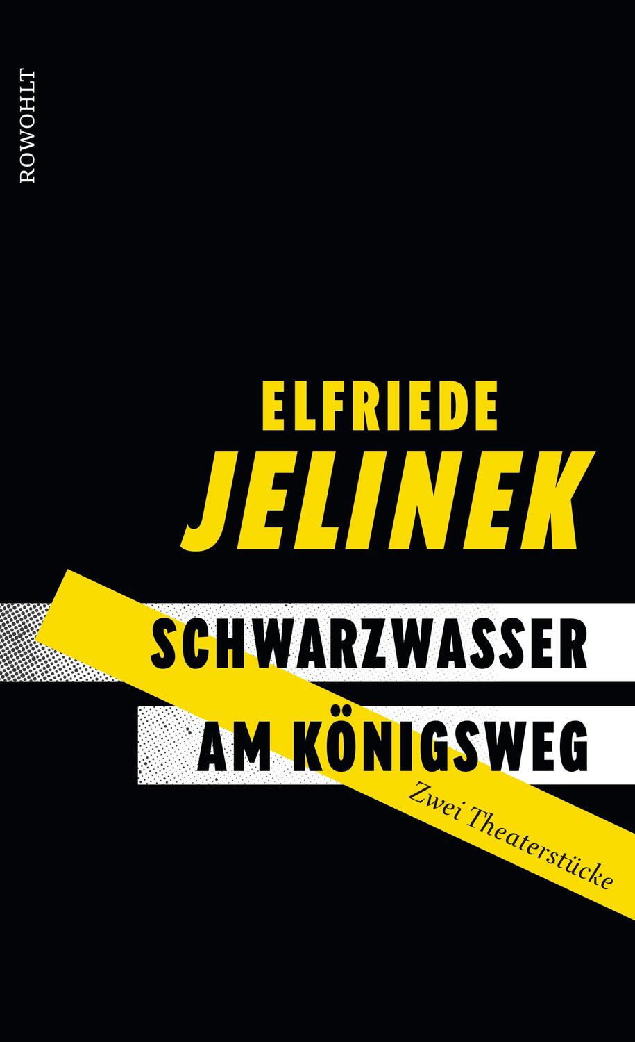 Cover: 9783498001995 | Schwarzwasser. Am Königsweg | Zwei Theaterstücke | Elfriede Jelinek