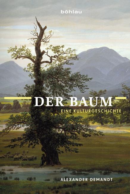 Cover: 9783412222178 | Der Baum | Eine Kulturgeschichte | Alexander Demandt | Buch | Deutsch