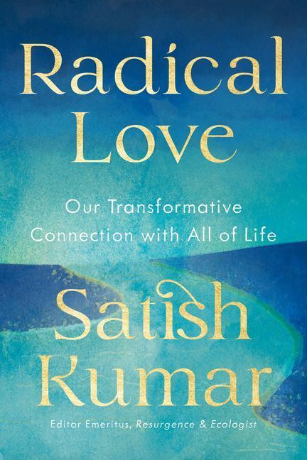 Cover: 9781952692352 | Radical Love | Satish Kumar | Taschenbuch | Englisch | 2023